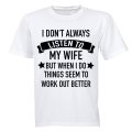 I Don't Always Listen to My Wife - Adults - T-Shirt