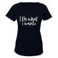 I Do What I Want - Ladies - T-Shirt