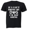 If I Can't Bring My Dog - Adults - T-Shirt