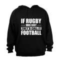 If Rugby Was Easy - Hoodie