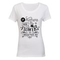 If Mothers were Flowers - I would pick you! - Ladies - T-Shirt