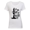 If You Got It, Haunt It - Halloween - Ladies - T-Shirt