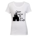 If You Need Me - I'll Be in My Castle! - Ladies - T-Shirt