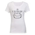 If You Could See My Face! - Ladies - T-Shirt