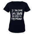 If You Think I'm Short - Ladies - T-Shirt