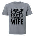I Love My Always Right Wife - Adults - T-Shirt
