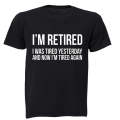 I'm Retired.. - Adults - T-Shirt