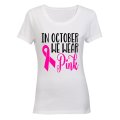 In October, We Wear Pink - Ladies - T-Shirt