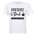 Instant Dad - Adults - T-Shirt