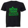 Irish Today - St. Patrick's Day - Adults - T-Shirt