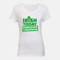 Irish Today - St. Patrick's Day - Ladies - T-Shirt