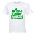 Irish Today - St. Patrick's Day - Adults - T-Shirt