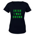 Irish I Was Drunk - St. Patrick's Day - Ladies - T-Shirt