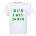 Irish I Was Drunk - St. Patrick's Day - Adults - T-Shirt