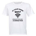 Is Your Name Wifi? - Adults - T-Shirt