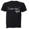 "I Saw That" - GOD - Adults - T-Shirt