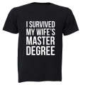 I Survived My Wife's Masters Degree - Adults - T-Shirt
