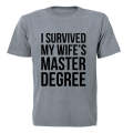 I Survived My Wife's Masters Degree - Adults - T-Shirt