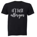 It's Just Allergies - Adults - T-Shirt