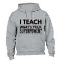 I TEACH - Superpower - Hoodie
