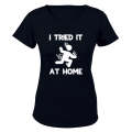 I Tried It at Home - Ladies - T-Shirt