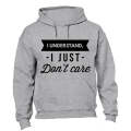 I Understand - I Just Don't Care - Hoodie