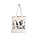 I Wake Up Awesome - Eco-Cotton Natural Fibre Bag