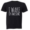 I Wake Up Awesome - Adults - T-Shirt