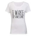 I Wake Up Awesome - Ladies - T-Shirt