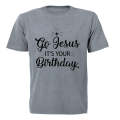 Jesus, It's Your Birthday - Christmas - Adults - T-Shirt
