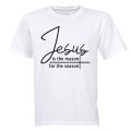 Jesus is the Reason - Christmas - Adults - T-Shirt