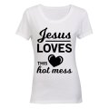 Jesus Loves this Hot Mess! - Ladies - T-Shirt