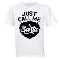 Just Call Me Santa - Christmas - Adults - T-Shirt