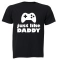 Just Like Daddy - Gamer - Kids T-Shirt