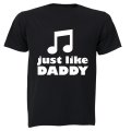 Just Like Daddy - Music - Kids T-Shirt
