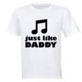 Just Like Daddy - Music - Kids T-Shirt