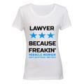 Lawyer - Because Freakin' Miracle Worker isn't an official Job Title! - Ladies - T-Shirt