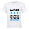 Lawyer - Because Freakin' Miracle Worker isn't an official Job Title! - Adults - T-Shirt