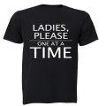 Ladies, Please One At A Time - Adults - T-Shirt