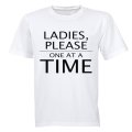Ladies, Please One At A Time - Adults - T-Shirt