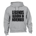 Legends are Born in November - Hoodie