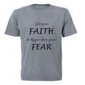 Let your Faith be bigger than your Fear - Adults - T-Shirt
