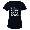 Life is Better with a Dog - Ladies - T-Shirt