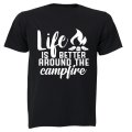 Life is Better Around a Camp Fire - Adults - T-Shirt