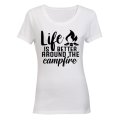 Life is Better Around a Camp Fire - Ladies - T-Shirt