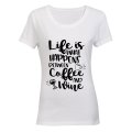 Life is what happens between Coffee and Wine! - Ladies - T-Shirt