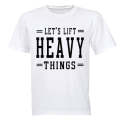 Lift Heavy Things - Gym - Adults - T-Shirt