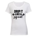 Drop It Like a SQUAT - Ladies - T-Shirt