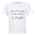 List of things to do today - PLAY! - Kids T-Shirt