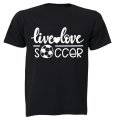 Live. Love. Soccer - Adults - T-Shirt